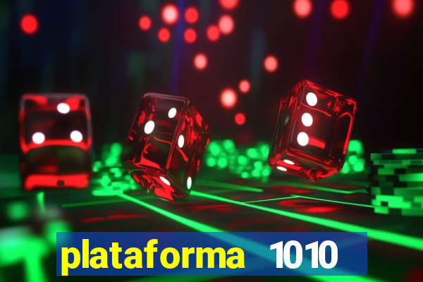 plataforma 1010 jogo do tigre